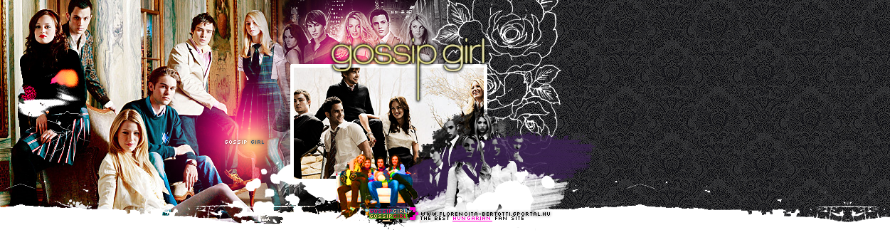 GOSSIP GIRL__________* The best hungarian fan site!